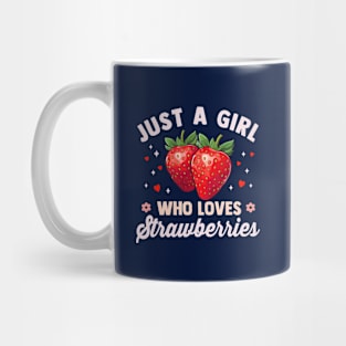 just a girl who loves strawberries Mug